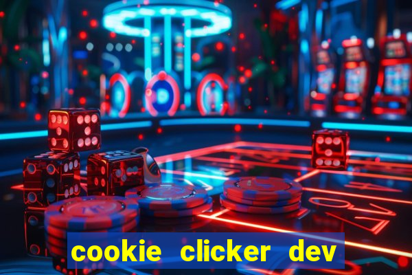 cookie clicker dev tools hack